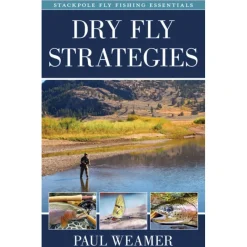 Fly Fishing^ Dry Fly Strategies - Paul Weamer - Your Premium Fishing Gear Store Rods Lines Baits Accessories