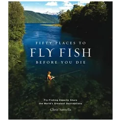 Fly Fishing^ Fifty Places to Fly Fish Before You Die - Your Premium Fishing Gear Store Rods Lines Baits Accessories