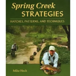 Spring Creek Strategies: Hatches, Patterns, and Techniques - Your Premium Fishing Gear Store Rods Lines Baits Accessories* Shop