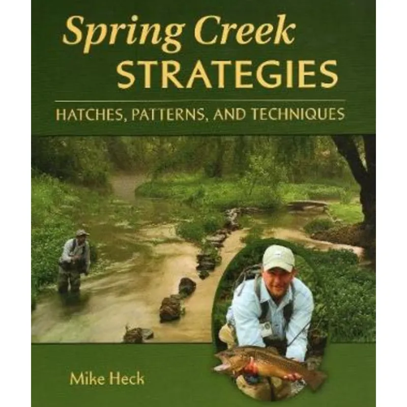 Spring Creek Strategies: Hatches, Patterns, and Techniques - Your Premium Fishing Gear Store Rods Lines Baits Accessories* Shop