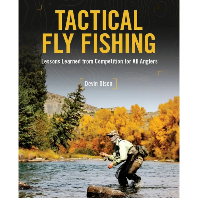 Tactical Fly Fishing: Lessons Learned From Competition For All Anglers By Devin Olsen - Your Premium Fishing Gear Store Rods Lines Baits Accessories* Hot